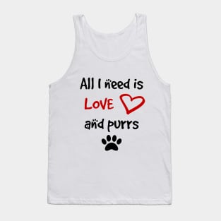 All I need is Love and Purrs Tank Top